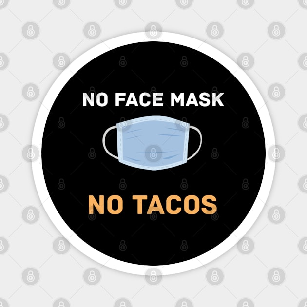 No Face Mask No Tacos Magnet by Arda